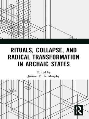 cover image of Rituals, Collapse, and Radical Transformation in Archaic States